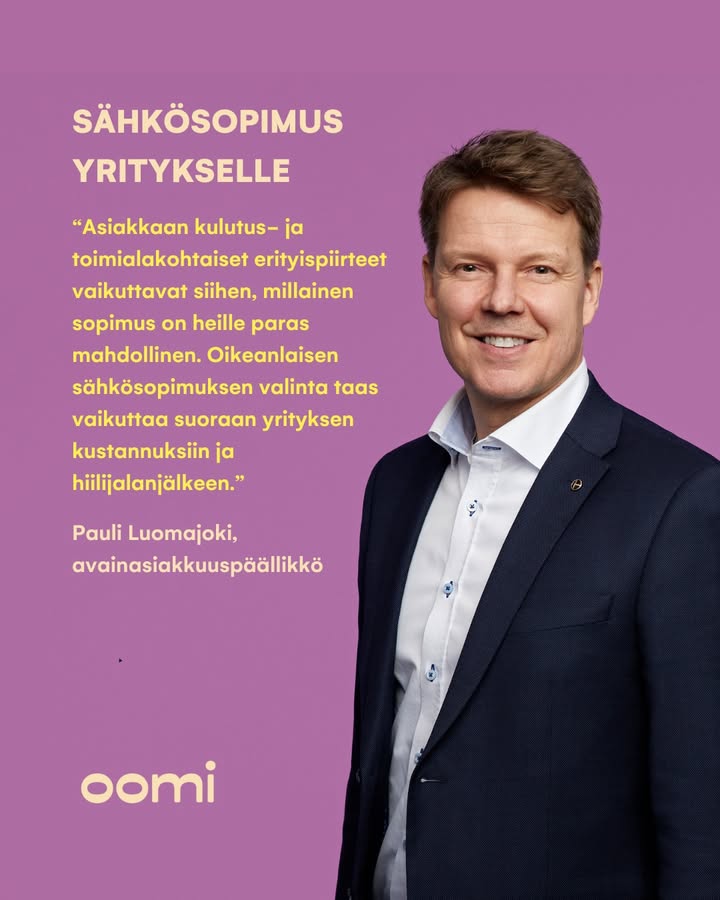 Yrityksen sähkönhankinta järkevästi haltuun - lue blogista, miten Oomi palvelee yritysasiakkaita ? Sähkö itsessään ei näy, mutta sen vaikutukset näkyvät. Yrityksen sähkönhankinnassa asiakkaan ja myyjän toimiva yhteistyö korostuu, kun sähkönhinnat heilahtelevat ja ympäristövastuullisuudelle asetetaan entistä suurempia vaatimuksia. Yritysasiakkuudessa on tärkeää myös ymmärtää asiakkaan kulutus- ja toimialakohtaiset erityispiirteet."Yritysasiakkuus ei ole Oomille yksittäinen palvelutapahtuma, vaan jatkuva kumppanuus. Kun asiakas saa yhteyden helposti ja tietää, kuka hänen asiansa hoitaa, syntyy luottamus", kuvailee Oomin avainasiakkuuspäällikkö Pauli Luomajoki.? Lue Paulin blogista lisää siitä, miten Oomi palvelee yrityksiä: https://oomi.fi/yritykset/ota-sahkonhankinta-jarkevasti-haltuun/ #oomi #sähkösopimus #B2B #energiaratkaisut #yrityksille