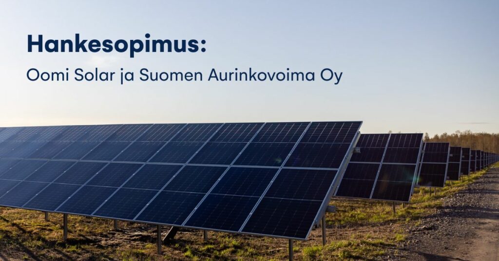 Oomi Solarin ja Suomen Aurinkovoiman hankesopimus mahdollistaa yli 100 miljoonan investoinnit aurinkoenergiaan - lue lisää hankesopimuksesta Oomi Solarin verkkosivuilta ☀️